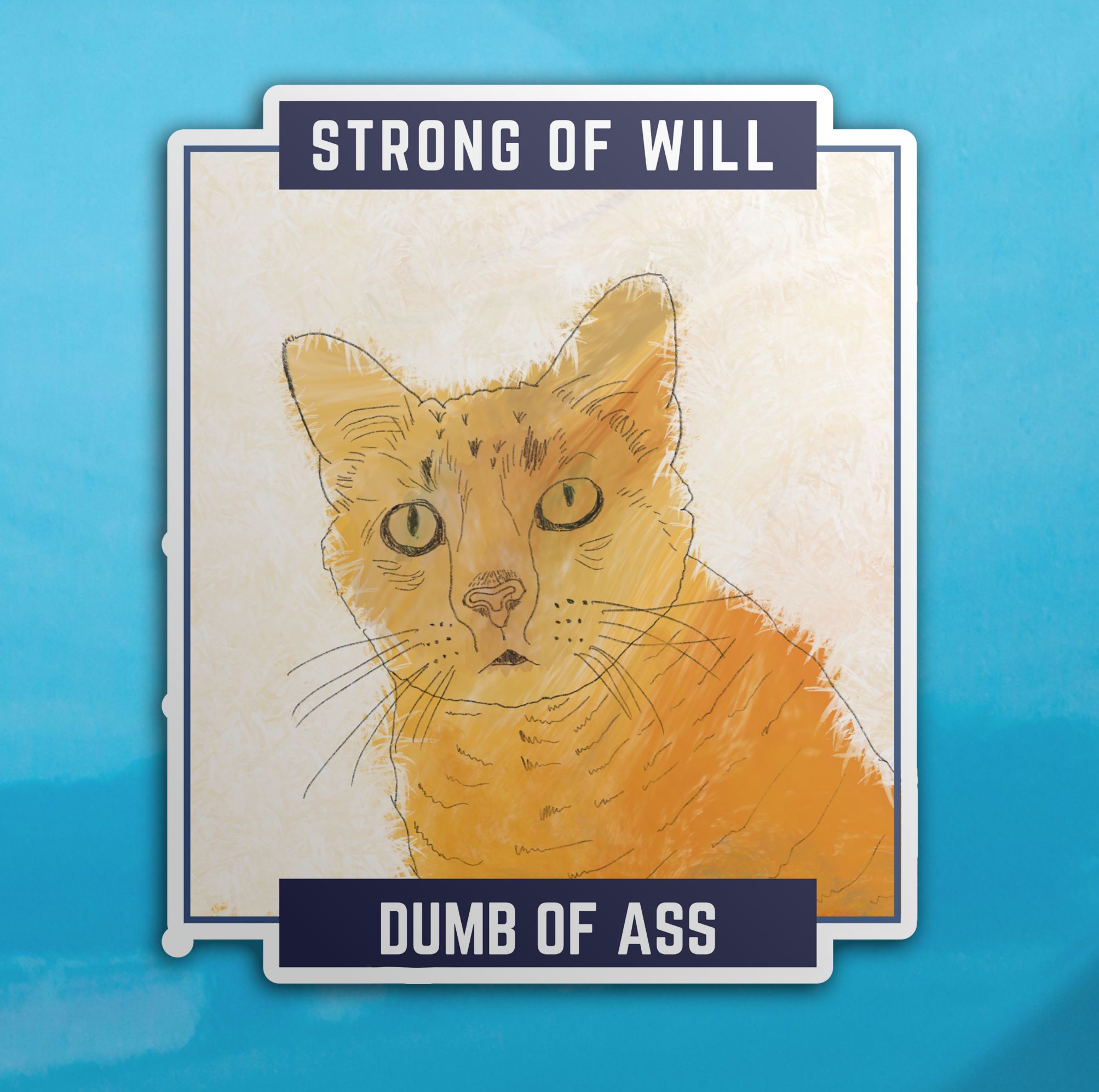 Strong of Will - Dumb of Ass (Orange Cat)